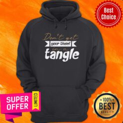 Don’t Get Your Tinsel In A Tangle Christmas HoodieDon’t Get Your Tinsel In A Tangle Christmas Hoodie