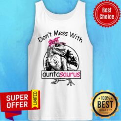 Don't Mess With Auntasaurus Tank Top