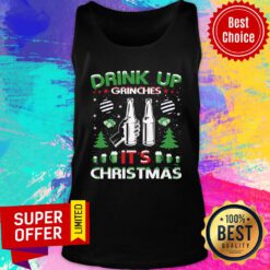 Drink Up Grinches It's Christmas Tank Top