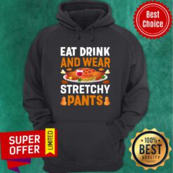 Eat Drink And Wear Stretchy Pants Hoodie