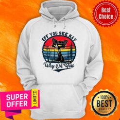 Eff You See Kay Why Oh You Crazy Cat Retro Hoodie