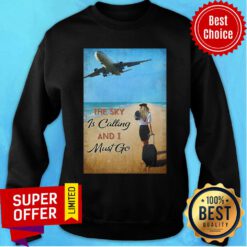 Flight Attendant The Sky Is Calling And I Must Go Sweatshirt