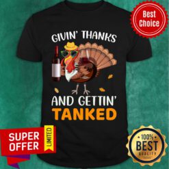 Givin' Thanks And Gettin' Tanked Shirt