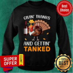 Givin' Thanks And Gettin' Tanked Sweatshirt