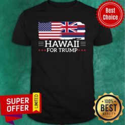 Hawaii For Trump President 2020 Flag America Flag Election Shirt