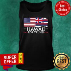 Hawaii For Trump President 2020 Flag America Flag Election Tank Top