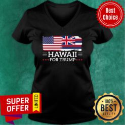 Hawaii For Trump President 2020 Flag America Flag Election V-neck