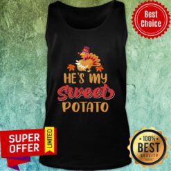 He's My Sweet Potato Turkey Chicken Thanksgiving Tank Top