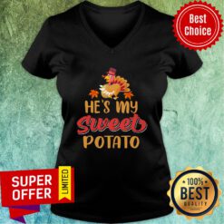 He's My Sweet Potato Turkey Chicken Thanksgiving V-neck