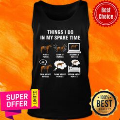 Horses Things I Do In My Spaes Research Tank Top