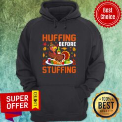 Huffing Before Stuffing Thanksgiving Turkey Hoodie