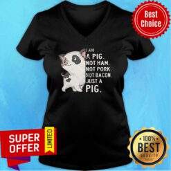 I Am A Pig Just A Pig Not Ham Not Pork Not Bacon Just A Pig V-neck