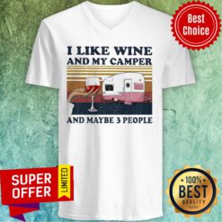 I Like Wine And My Camper And Maybe 3 People Vintage V-neck