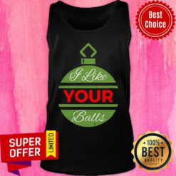 I Like Your Balls Christmas Tank Top