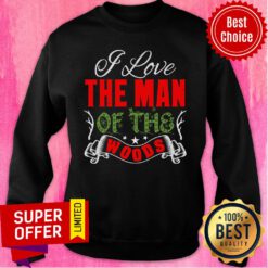 I Love The Man Of The Woods Christmas Sweatshirt