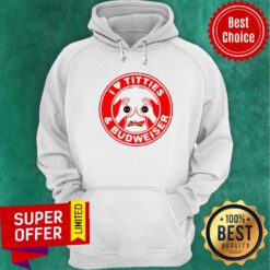 I Love Titties And Budweiser Hoodie