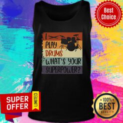 I Play Drums What's Your Superpower Tank Top