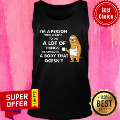 I'm A Person Who Wants To Do A Lot Of Things Sloth Tank Top