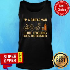 I'm A Simple Man I Like Cycling Dogs And Bourbon Tank Top