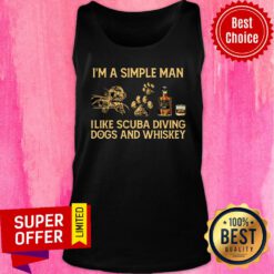 I'm A Simple Man I Like Scuba Dogs And Whiskey Tank Top