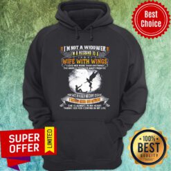 I'm Not A Widower I'm A Husband To A Wife With Wings Hoodie