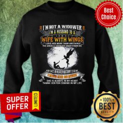 I'm Not A Widower I'm A Husband To A Wife With Wings Sweatshirt
