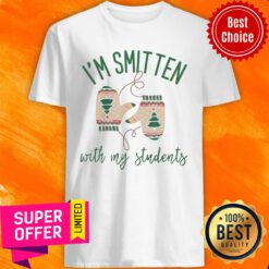 I'm Smitten With My Students Christmas Shirt