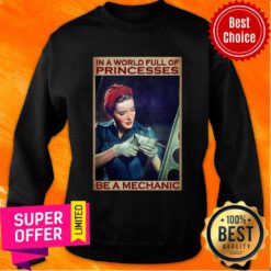 In A World Full Of Be A Mechanic Princess Sweatshirt