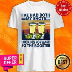 I've Had Both My Shots Looking Forward Vintage Shirt