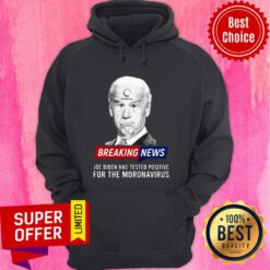 Joe Biden Buffering Breaking News Has Tested Positive Fo The Moronavirus Hoodie