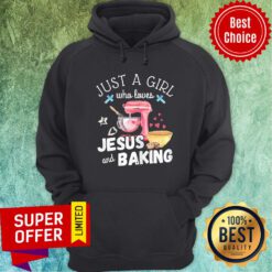 Just A Girl Who Loves Jesus And Baking Hoodie
