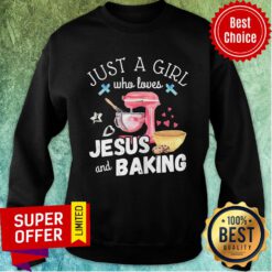 Just A Girl Who Loves Jesus And Baking Sweatshirt