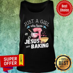 Just A Girl Who Loves Jesus And Baking Tank Top
