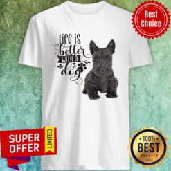 Life Is Better With A Dog Scottish Terrier Stainless Steel Shirt