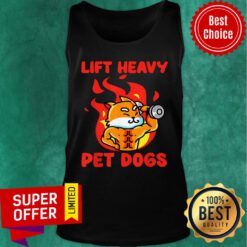 Lift Heavy And Pet Dogs Fire Tank Top
