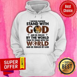 Lion I Would Rather Stand With God By The World Hoodie