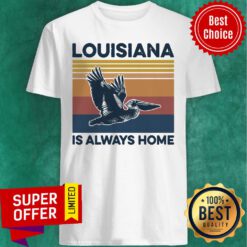 Louisiana Is Always Home Vintage Retro Shirt