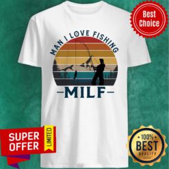 Man I Love Fishing Milf Vintage Shirt