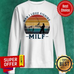 Man I Love Fishing Milf Vintage Sweatshirt