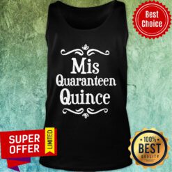 Mis Quince Quaranteen Birthday Teenager Tank Top