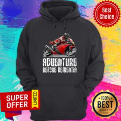 Motorcycle Adventure Before Dementia Hoodie