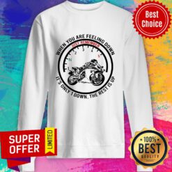 Motorcycle It'S Only 1 Down The Rest Are Up Sweatshirt