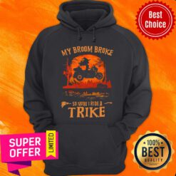 My Broom Broke So Now I Ride A Trike Halloween Hoodie