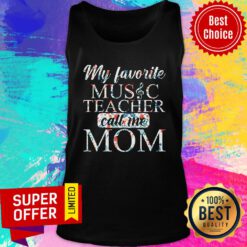 My Favorite Music Teacher Call Me Mom Tank Top