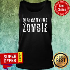 Nice Halloween Quarantine Zombie Tank Top