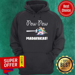 Nice Unicorn Pew Pew Madafakas Hoodie