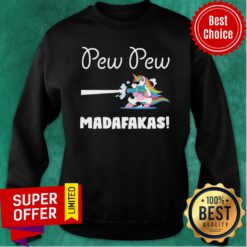 Nice Unicorn Pew Pew Madafakas Sweatshirt