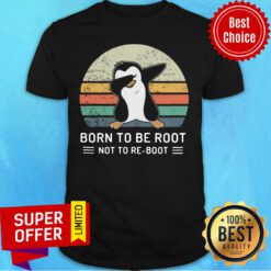 Penguin Born To Be Root Not To Re Boot Vintage Shirt