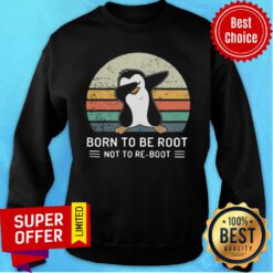 Penguin Born To Be Root Not To Re Boot Vintage Sweatshirt