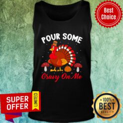 Pour Some Gravy On My Turkey Chicken Tank Top